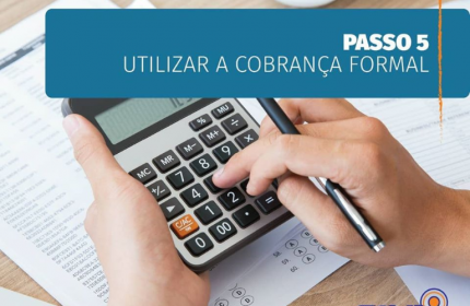 PASSO 5 – UTILIZAR A COBRANÇA FORMAL