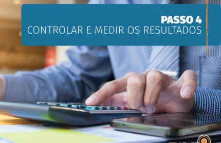 PASSO 4 – CONTROLAR E MEDIR OS RESULTADOS
