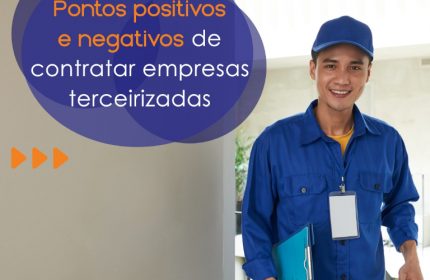 Prós e contras de empresas tercerizadas