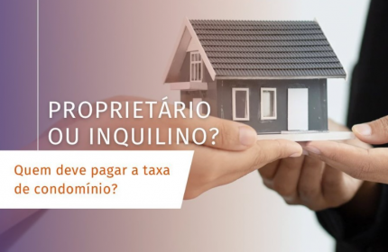 Proprietário ou inquilino: quem paga?